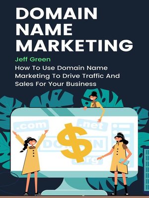 cover image of Domain Name Marketing--How to Use Domain Name Marketing to Drive Traffic and Sales For Your Business